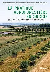 Kartonierter Einband La pratique agroforestière en Suisse von Christina den Hond-Vaccaro, Felix Herzog, Johanna Schoop