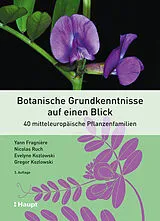 Fester Einband Botanische Grundkenntnisse auf einen Blick von Yann Fragnière, Nicolas Ruch, Evelyne Kozlowski