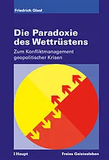 Fester Einband Die Paradoxie des Wettrüstens von Friedrich Glasl