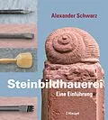E-Book (pdf) Steinbildhauerei von Alexander Schwarz