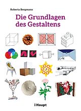 E-Book (pdf) Die Grundlagen des Gestaltens (PDF) von Roberta Bergmann