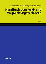E-Book (pdf) Handbuch zum Asyl- und Wegweisungsverfahren von Schweizerische Flüchtlingshilfe SFH, Alexandra Büchler, Teresia Gordzielik