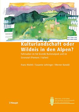 E-Book (pdf) Kulturlandschaft oder Wildnis in den Alpen? von Franz Höchtl, Susanne Lehringer, Werner Konold