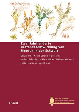 E-Book (pdf) Zwei Jahrhunderte Bestandesentwicklung von Moosen in der Schweiz von Edwin Urmi