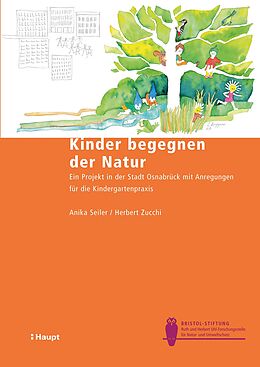 E-Book (pdf) Kinder begegnen der Natur von Anika Seiler, Herbert Zucchi