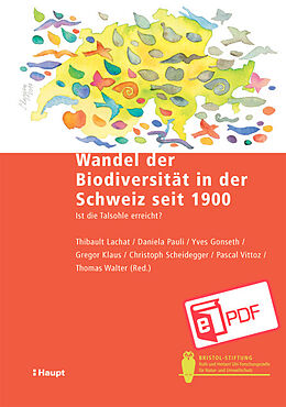 E-Book (pdf) Wandel der Biodiversität in der Schweiz seit 1900 von Thibault Lachat, Daniela Pauli, Yves Gonseth