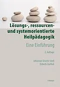 E-Book (pdf) Lösungs-, ressourcen- und systemorientierte Heilpädagogik von Johannes Gruntz-Stoll, Elsbeth Zurfluh