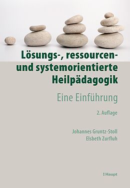 E-Book (pdf) Lösungs-, ressourcen- und systemorientierte Heilpädagogik von Johannes Gruntz-Stoll, Elsbeth Zurfluh