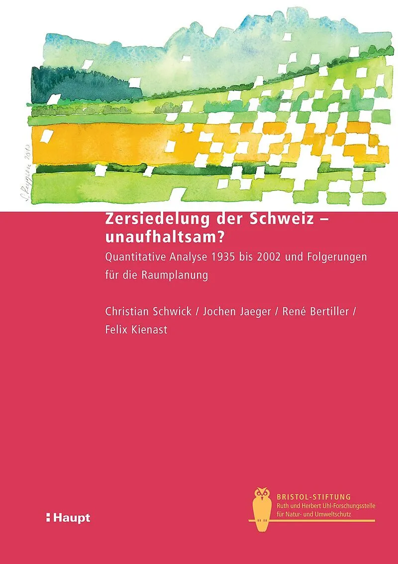 Zersiedelung der Schweiz - unaufhaltsam?