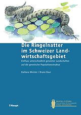E-Book (pdf) Die Ringelnatter im Schweizer Landwirtschaftsgebiet von Barbara Meister, Bruno Baur