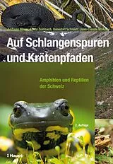 E-Book (pdf) Auf Schlangenspuren und Krötenpfaden von Andreas Meyer, Silvia Zumbach, Benedikt R. Schmidt