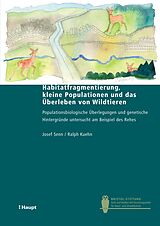E-Book (pdf) Habitatfragmentierung, kleine Populationen und das Überleben von Wildtieren von Josef Senn, Ralph Kuehn