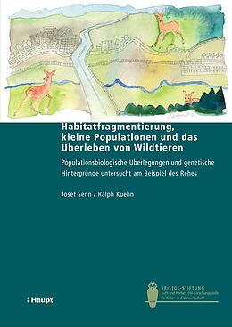 E-Book (pdf) Habitatfragmentierung, kleine Populationen und das Überleben von Wildtieren von Josef Senn, Ralph Kuehn