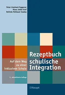 E-Book (pdf) Rezeptbuch schulische Integration von Peter Lienhard-Tuggener, Klaus Joller-Graf, Belinda Mettauer Szaday