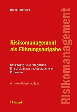 E-Book (pdf) Risikomanagement als Führungsaufgabe von Bruno Brühwiler