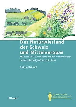 E-Book (epub) Das Naturwiesland der Schweiz und Mitteleuropas von Andreas Bosshard