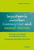 E-Book (pdf) Legasthenie zwischen Coming-out und keiner merkts von Monika Brunsting