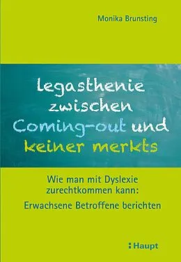 E-Book (pdf) Legasthenie zwischen Coming-out und keiner merkts von Monika Brunsting