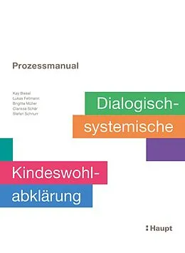 E-Book (epub) Prozessmanual. Dialogisch-systemische Kindeswohlabklärung von Kay Biesel, Lukas Fellmann, Brigitte Müller