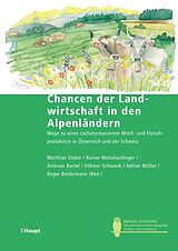 E-Book (pdf) Chancen der Landwirtschaft in den Alpenländern von Matthias Stolze, Rainer Weisshaidinger, Andreas Bartel