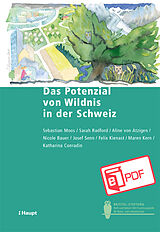 E-Book (pdf) Das Potenzial von Wildnis in der Schweiz von Sebastian Moos, Sarah Radford, Aline von Atzigen