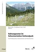 E-Book (pdf) Nahrungsnetze im Schweizerischen Nationalpark von Martin Schütz, Anita C. Risch, Pia Anderwald