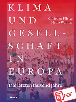 E-Book (pdf) Klima und Gesellschaft in Europa von Christian Pfister, Heinz Wanner