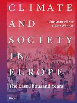 E-Book (pdf) Climate and Society in Europe von Christian Pfister, Heinz Wanner