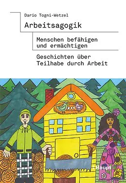 E-Book (pdf) Arbeitsagogik - Menschen befähigen und ermächtigen von Dario Togni-Wetzel