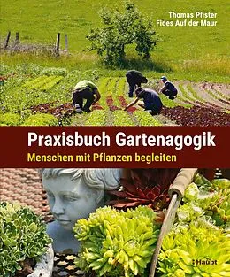 E-Book (pdf) Praxisbuch Gartenagogik von Thomas Pfister, Fides Auf der Maur