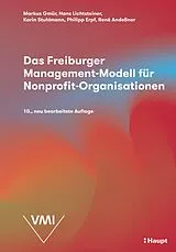 E-Book (pdf) Das Freiburger Management-Modell für Nonprofit-Organisationen (NPO) von Markus Gmür, Hans Lichtsteiner, Karin Stuhlmann