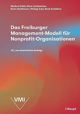 E-Book (pdf) Das Freiburger Management-Modell für Nonprofit-Organisationen (NPO) von Markus Gmür, Hans Lichtsteiner, Karin Stuhlmann
