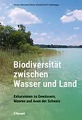 E-Book (pdf) Biodiversität zwischen Wasser und Land von Florian Altermatt, Sabine Güsewell, Rolf Holderegger