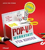 Kartonierter Einband Die Pop-up-Werkstatt für Kinder von Antje von Stemm