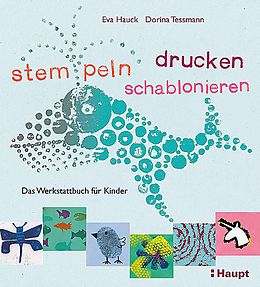 Kartonierter Einband stempeln, drucken, schablonieren von Eva Hauck, Dorina Tessmann