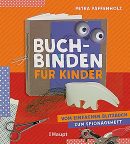 Kartonierter Einband Buchbinden für Kinder von Petra Paffenholz