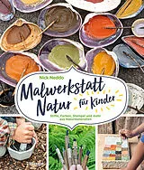 Kartonierter Einband (Kt) Malwerkstatt Natur für Kinder von Nick Neddo