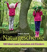 Fester Einband Naturgeschenke von Helena Arendt