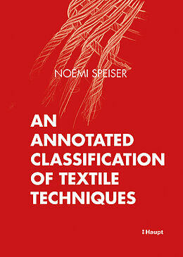 Livre Relié An Annotated Classification of Textile Techniques de Noémi Speiser