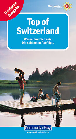 Kartonierter Einband Top of Switzerland Wasserland Schweiz von Raymond Maurer