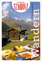 Kartonierter Einband Wandern & Geniessen Erlebnis Schweiz von 