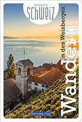 Kartonierter Einband Kümmerly+Frey Erlebnis Schweiz Wandern in den Weinbergen - Wanderführer von 