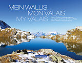 Fester Einband Mein Wallis, Mon Valais, My Valais von Franco Pfaller