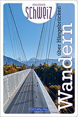 Kartonierter Einband Wandern über Hängebrücken Erlebnis Schweiz von 