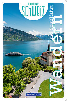 Kartonierter Einband Wandern und Schifffahrt Erlebnis Schweiz von 