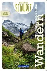 Kartonierter Einband Kümmerly+Frey Erlebnis Schweiz Wandern in unberührter Natur - Wanderführer von 
