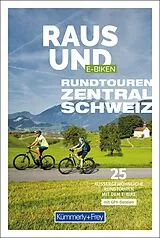 Kartonierter Einband Kümmerly+Frey Raus und E-Biken Rundtouren Zentralschweiz  E-Bikeführer von Maria Strobl