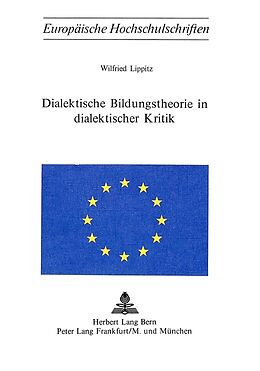 Kartonierter Einband Dialektische Bildungstheorie in dialektischer Kritik von Wilfried Lippitz