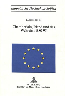 Kartonierter Einband Chamberlain, Irland und das Weltreich 1880-95 von Paul Felix Thiede