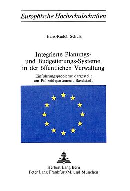 Kartonierter Einband Integrierte Planungs- und Budgetierungs-Systeme in der öffentlichen Verwaltung von Hans-Rudolf Schulz